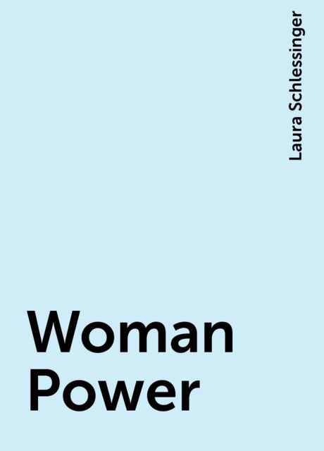 Woman Power, Laura Schlessinger