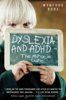 Dyslexia and ADHD – The Miracle Cure, Wynford Dore