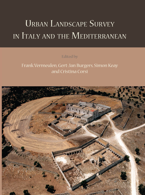 Urban Landscape Survey in Italy and the Mediterranean, Cristina Corsi, Frank Vermeulen, Gert-Jan Burgers, Simon J. Keay