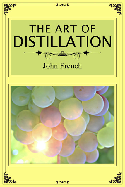 The Art of Distillation, John French