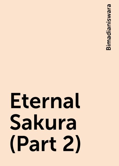 Eternal Sakura (Part 2), Bimadianiswara
