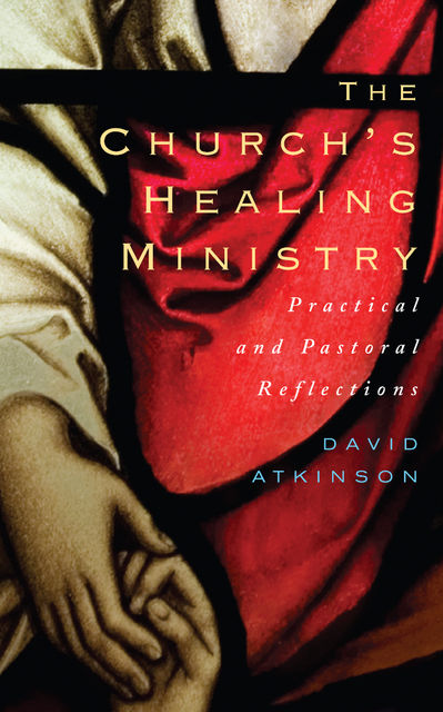 The Church's Healing Ministry, David Atkinson