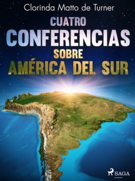 Cuatro conferencias sobre América del Sur, Clorinda Matto de Turner