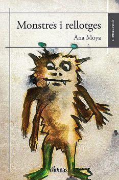 Monstres i rellotges, Ana Moya