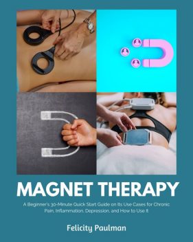 Magnet Therapy, Felicity Paulman