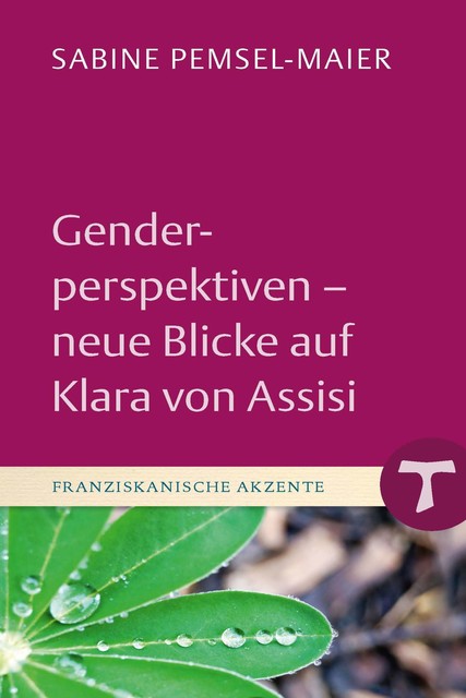 Genderperspektiven – Neue Blicke auf Klara von Assisi, Sabine Pemsel-Maier