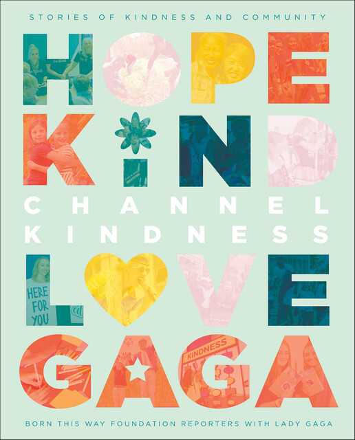 Channel Kindness, Lady Gaga, Born this Way Foundation