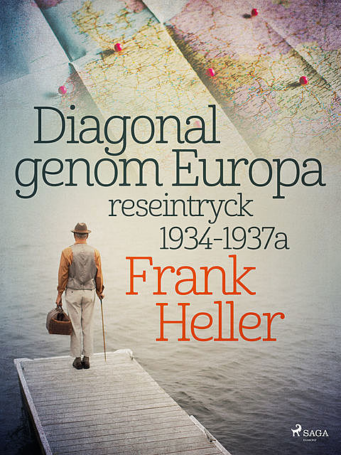 Diagonal genom Europa: reseintryck 1934–1937, Frank Heller
