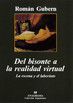 Del Bisonte A La Realidad Virtual, Román Gubern