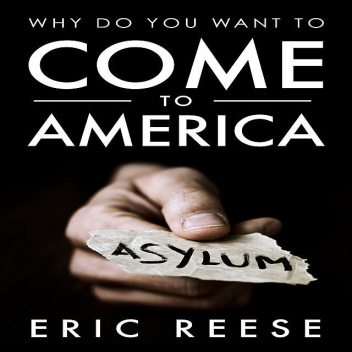 Why Do You Want To Come To America, Eric Reese