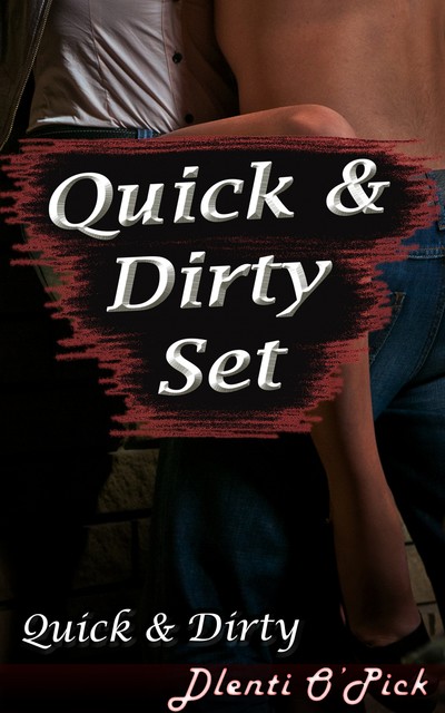 Quick & Dirty Set, Dlenti O'Pick