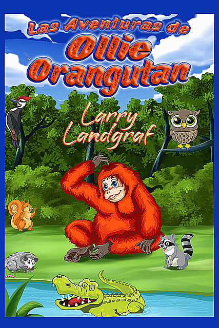 Las Aventuras de Ollie Orangután, Larry Landgraf