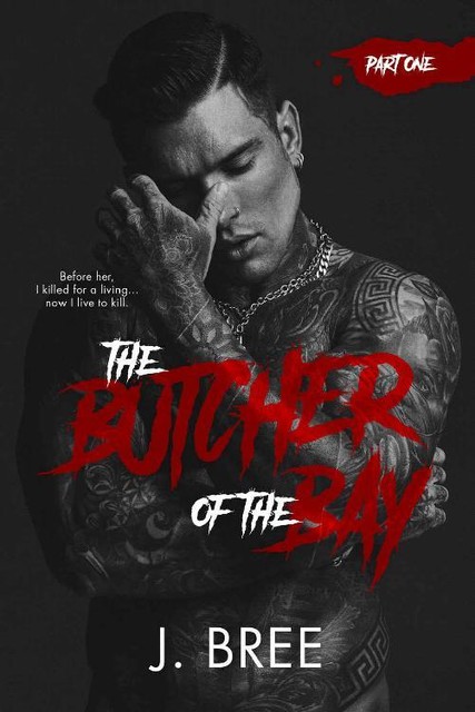The Butcher of the Bay: Part I (Mounts Bay Saga Book 1), J Bree