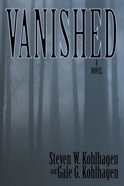 Vanished, Steven W.Kohlhagen, Gale G. Kohlhagen