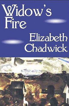 Widow's Fire, Elizabeth Chadwick