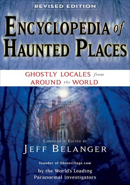 Encyclopedia of Haunted Places, Jeff Belanger