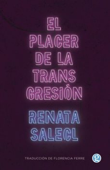 El placer de la transgresión, Renata Salecl
