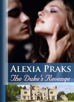 The Duke's Revenge, Alexia Praks