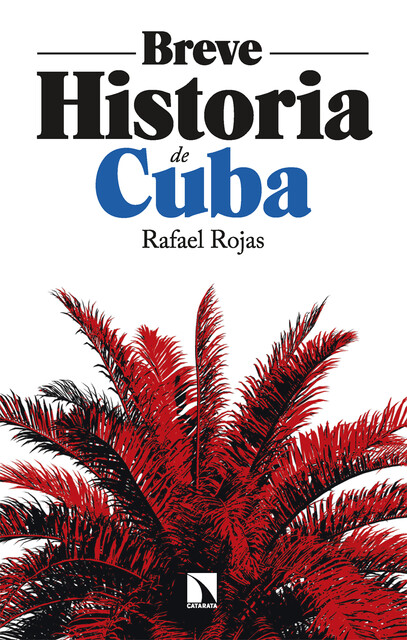 Breve historia de Cuba, Rafael Rojas
