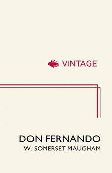 Don Fernando (Vintage Classics), W Somerset Maugham