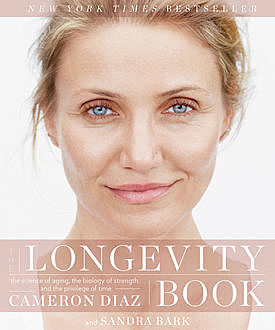THe Longevity Book, Cameron Diaz, Sandra Bark