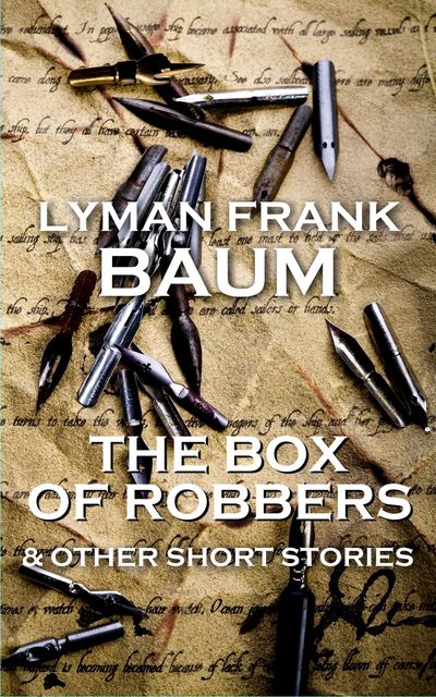 Box Of Robbers And Other Stories, Lyman Frank Baum