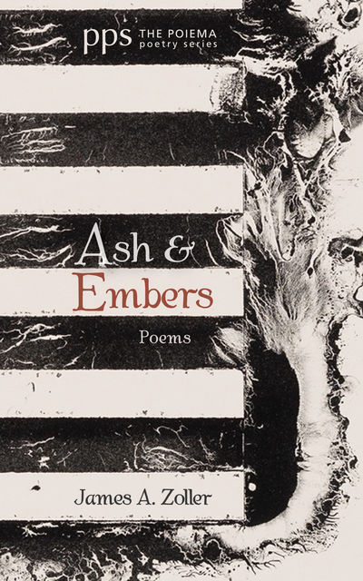 Ash and Embers, James A. Zoller