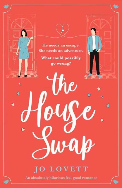 The House Swap: An absolutely hilarious feel-good romance, Jo Lovett