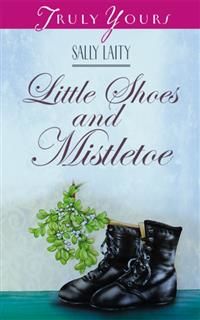 Little Shoes and Mistletoe, Sally Laity