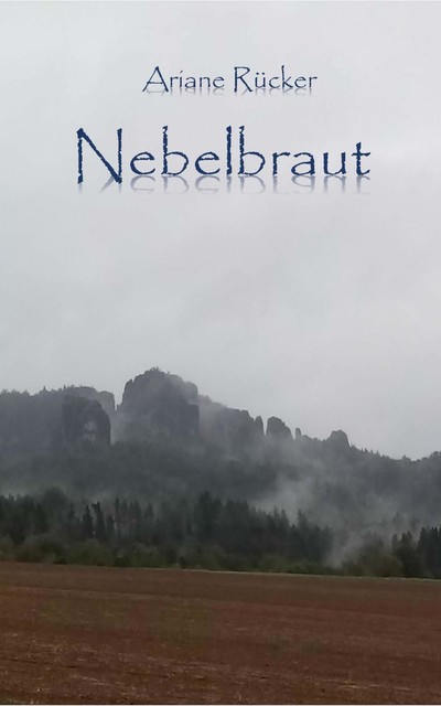 Nebelbraut, Ariane Rücker