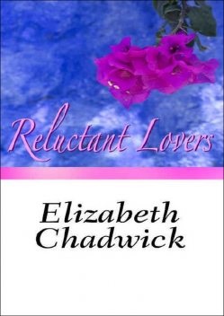 Reluctant Lovers, Elizabeth Chadwick