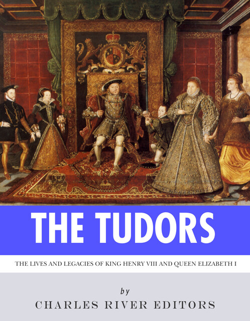 The Tudors, Charles Editors