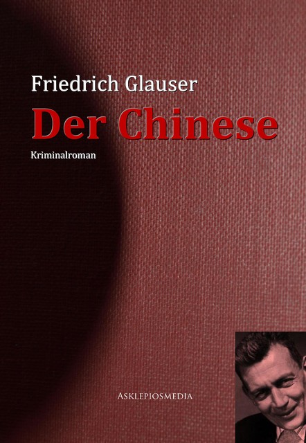 Der Chinese, Friedrich Glauser