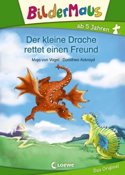 Bildermaus – Der kleine Drache rettet einen Freund, Maja Von Vogel
