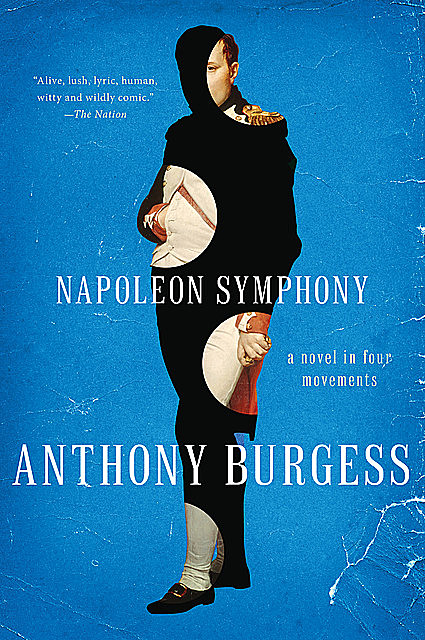 Napoleon Symphony, Anthony Burgess