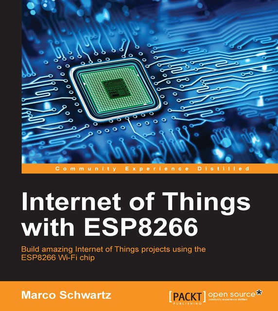 Internet of Things with ESP8266, Marco Schwartz