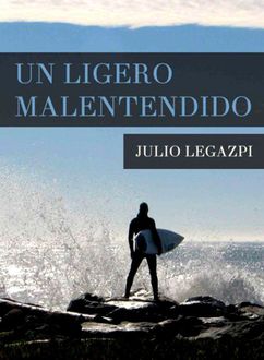 Un Ligero Malentendido, Julio Legazpi