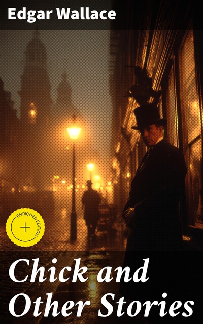 Chick and Other Stories, Edgar Wallace