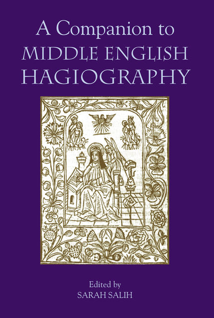 A Companion to Middle English Hagiography, Sarah Salih