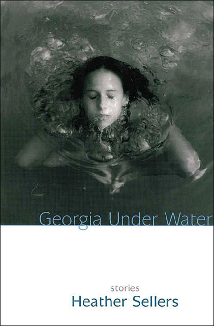 Georgia Under Water, Heather Sellers