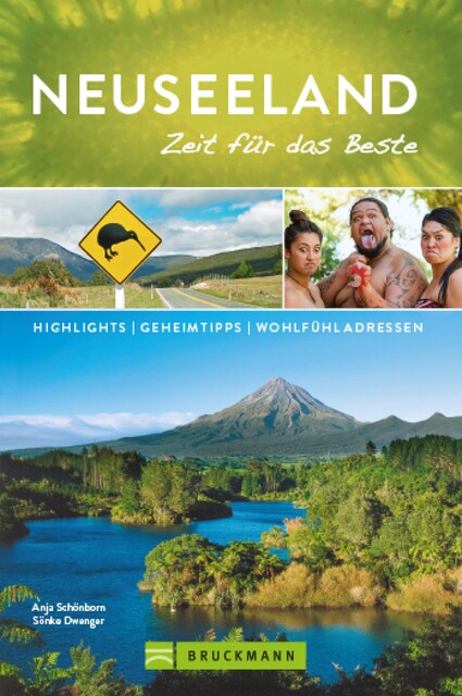 Bruckmann Reiseführer Neuseeland: Zeit für das Beste, Anja Schönborn, Sönke Dwenger