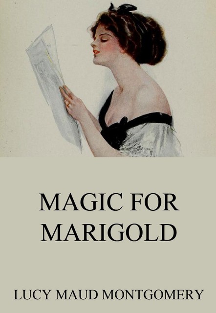 Magic for Marigold, Lucy Maud Montgomery