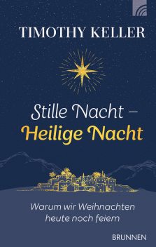 Stille Nacht – Heilige Nacht, Timothy Keller