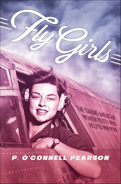 Fly Girls, P. O'Connell Pearson