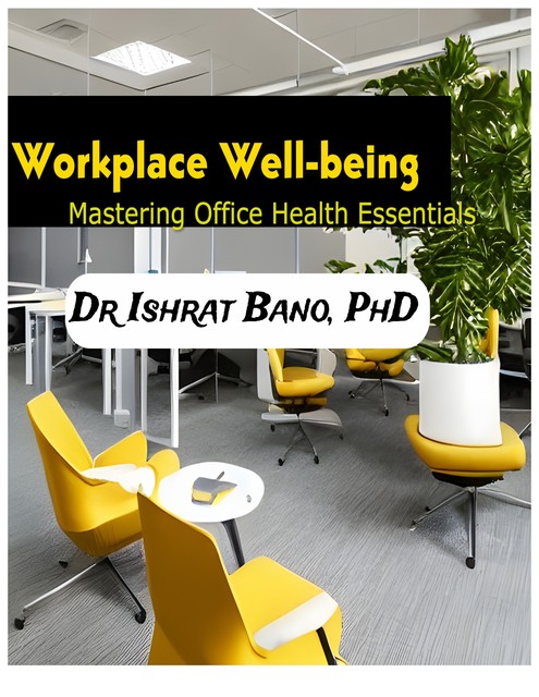 Workplace Well-Being, Ishrat Bano