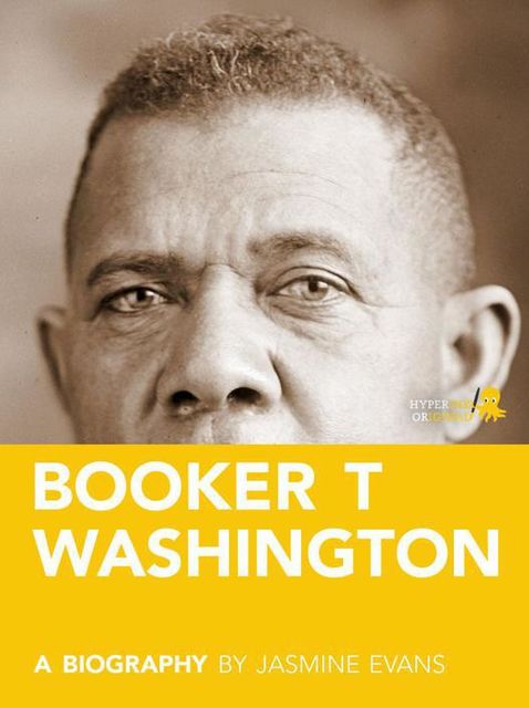 Booker T. Washington: A Biography, Jasmine Evans