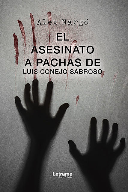 El asesinato a pachas de Luis Conejo Sabroso, Álex Nargó