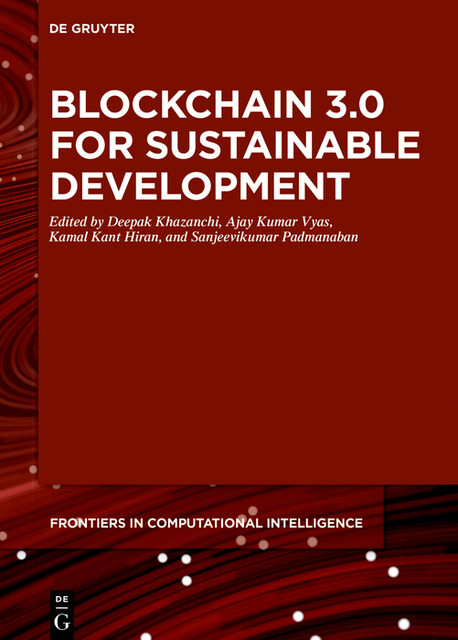 Blockchain 3.0 for Sustainable Development, Kamal Kant Hiran, Ajay Kumar Vyas, Deepak Khazanchi, Sanjeevikumar Padmanaban