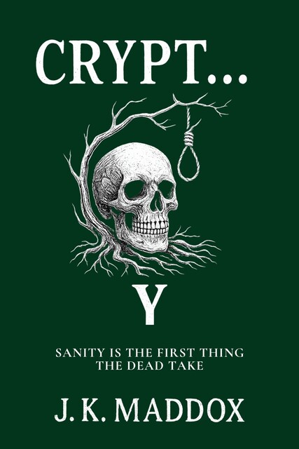 Crypt… Y, J.K. Maddox