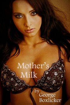 Mother's Milk, George Boxlicker
